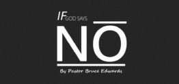 if god says no by Pastor Bruce Edwards