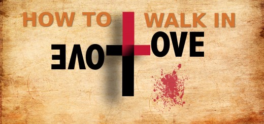 How to walk in love