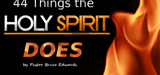 44 things the Holy Spirit Does by Pastor Bruce Edwards