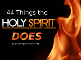 44 things the Holy Spirit Does by Pastor Bruce Edwards