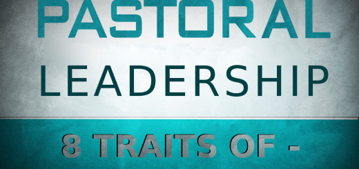 8 Traits of great pastoral leadership