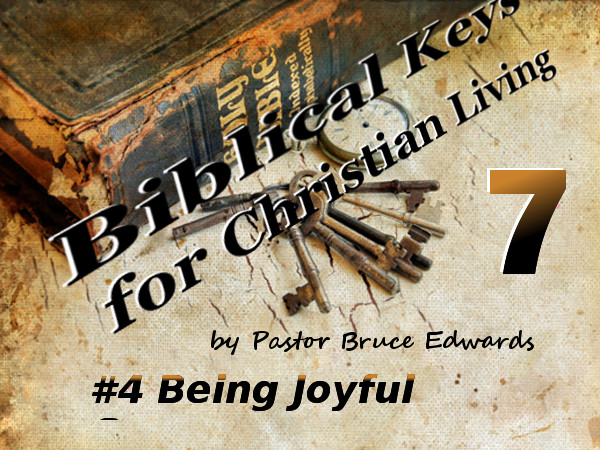 Being joyful by Pastor Bruce Edwards