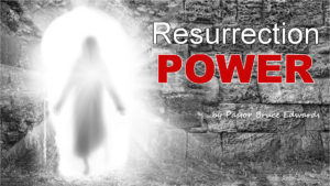 resurrection of jesus by pastor bruce edwards