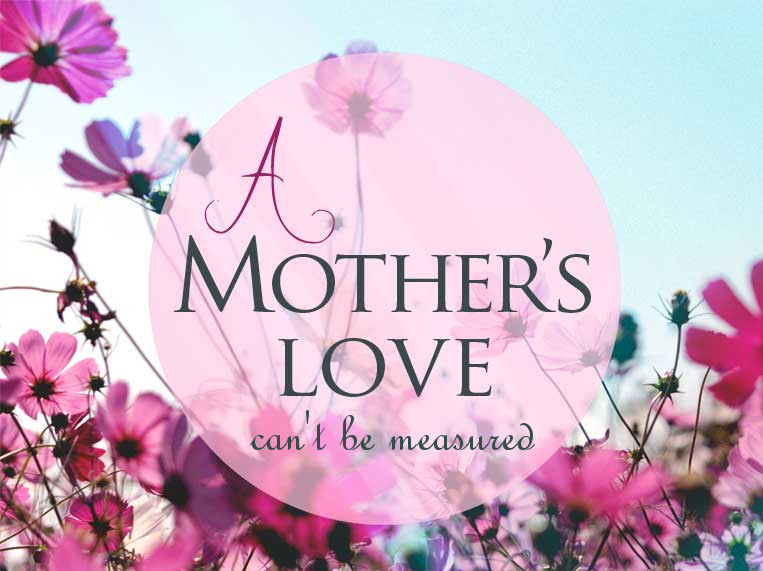 Love of a Mother - can't be measured