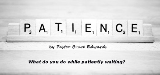 good things come to those who wait by pastor bruce edwards