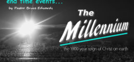 The millennium by Pastor Bruce Edwards