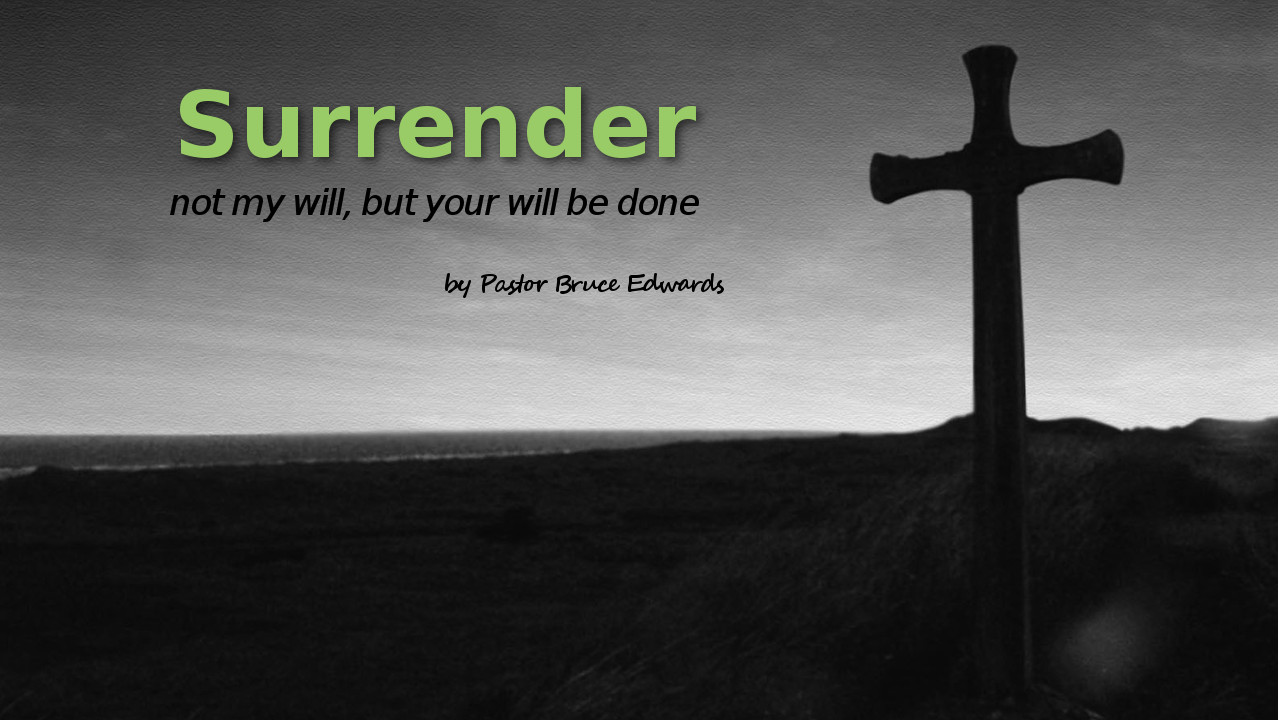 surrender by pastor bruce edwards