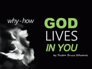 god lives in you by Pastor Bruce Edwards