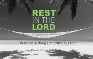 Rest in the Lord by Pastor Bruce Edwards