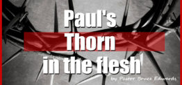 Thorn is the flesh by Pastor Bruce Edwards