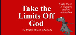 take the limits off god by Pastor Bruce Edwards