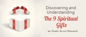 9 gifts of the spirit by pastor Bruce Edwards
