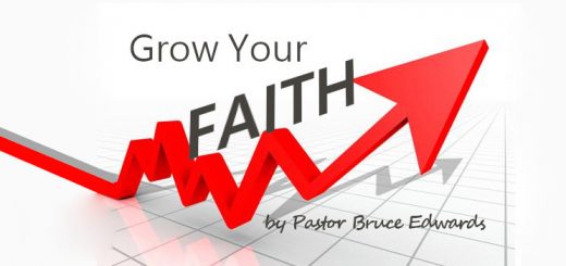 how to grow your faith by pastor bruce edwards