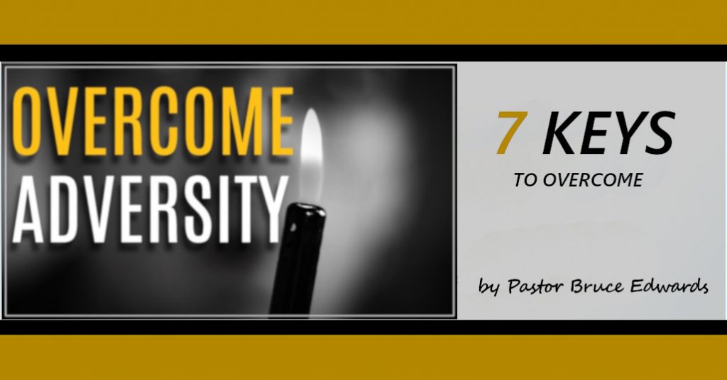 how to overcome adversity by pastor bruce edwards