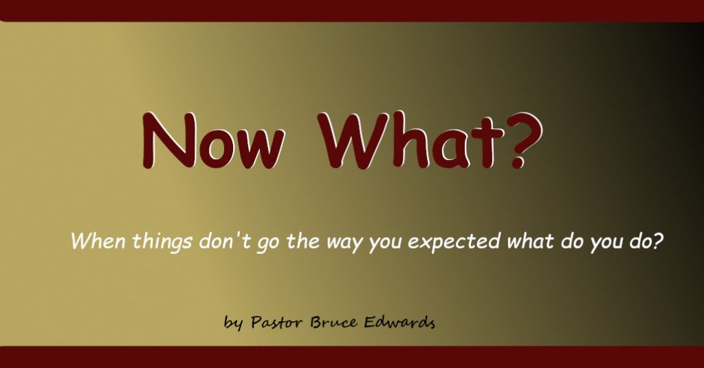 what now by pastor bruce edwards