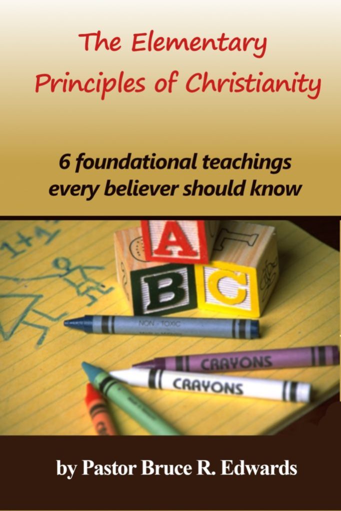 Elementary Principles of Christianity by Bruce Edwards