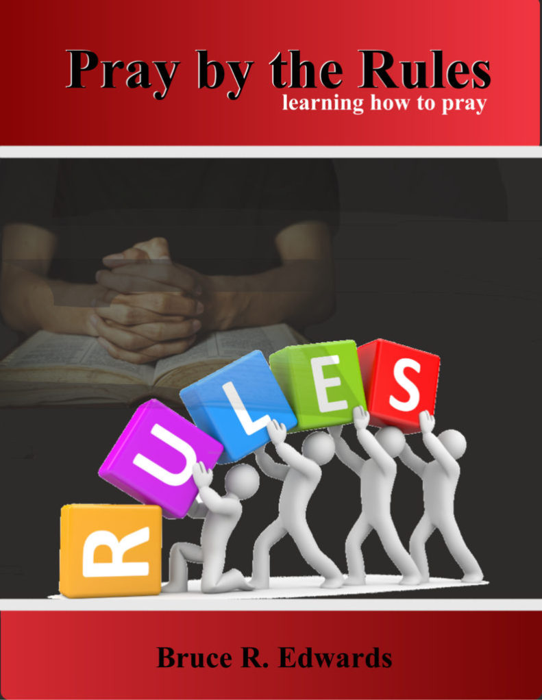 Pray by the Rules by pastor bruce edwards