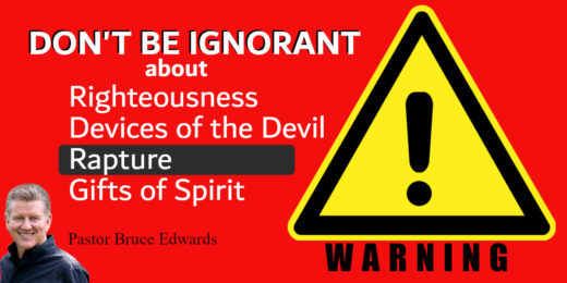 don't be ignorant about the rapture by pastor bruce edwards