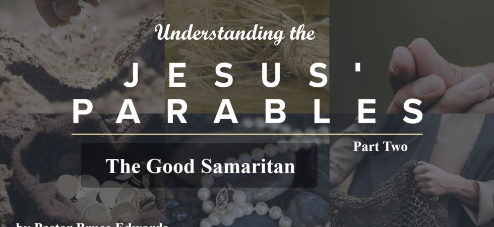 parable of good Samaritan by pastor bruce edwards