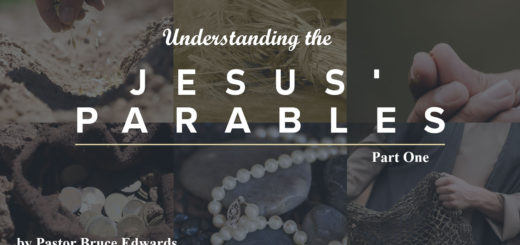 understanding the parables of Jesus by Pastor Bruce Edwards