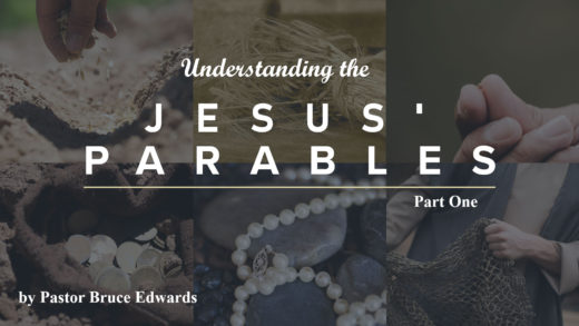 understanding the parables of Jesus by Pastor Bruce Edwards